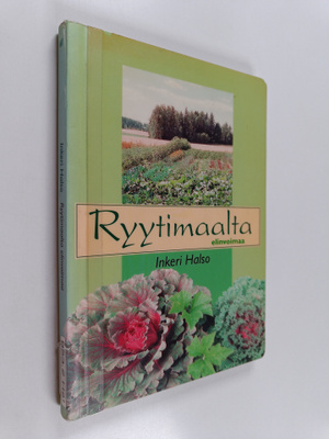 Inkeri Halso : Ryytimaalta elinvoimaa