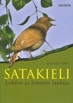 Hannes Tiira : Satakieli - lehdon ja lemmen laulaja (UUSI)