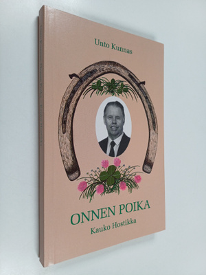 Unto Kunnas : Onnenpoika Kauko Hostikka