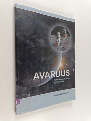 Markus Hotakainen : Avaruus : tähtitaivaan ihmeitä selkok...