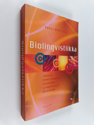 Pauli Brattico : Biolingvistiikka : johdatus kielen biolo...