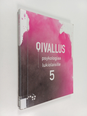 Tiina-Maria Päivänsalo : Oivallus 5 : psykologiaa lukiola...