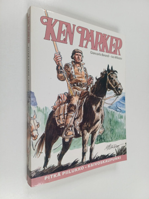 Giancarlo Berardi : Ken Parker : Pitkä piilukko ; Kaivosk...