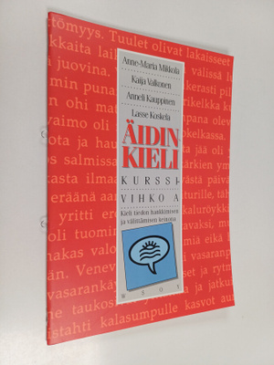 Äidinkieli, Kurssivihko A : Kieli tiedon ja välittämisen ...