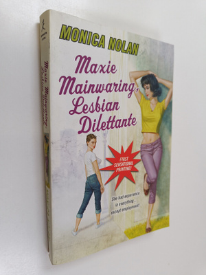 Monica Nolan : Maxie Mainwaring, Lesbian Dilettante