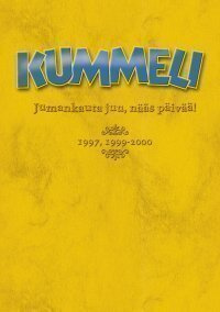 Kummeli - Jumankauta Juu, Nääs Päivää 1997, 1999-2000