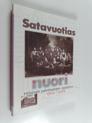 Iina Itkonen : Satavuotias nuori : Helsingin palvelualoje...