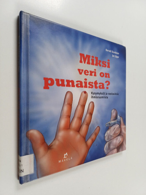 Berndt Sundsten : Miksi veri on punaista? : kysymyksia ja...