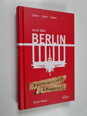 Martin Wedau : Alles uber Berlin - Zahlen, Daten, Fakten