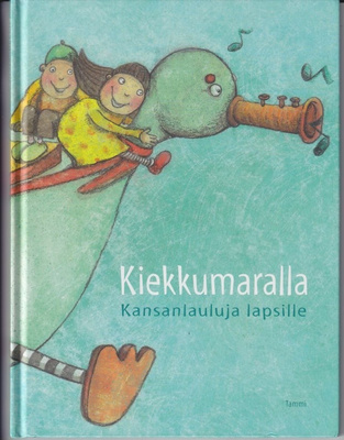 Leena Järvenpää (toim.): Kiekkumaralla - kansanlauluja lapsi