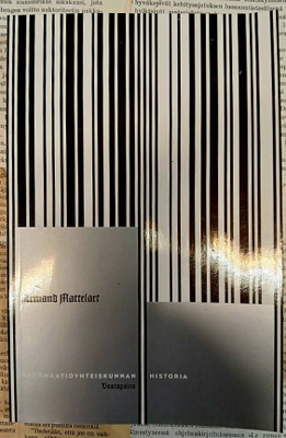 Armand Mattelart - Informaatioyhteiskunnan historia (nid.)