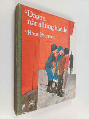 Hans Peterson : Dagen när allting hände