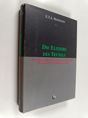 Ernst Theodor Amadeus Hoffmann : Die Elexiere des Teufels...