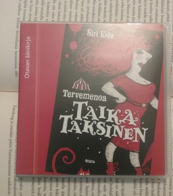Siri Kolu - Tervemenoa, Taika-Taksinen (äänikirja, CD)