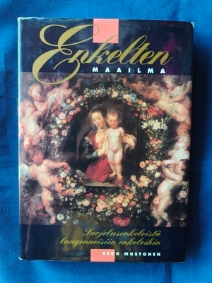 Mustonen,Esko: Enkelten maailma