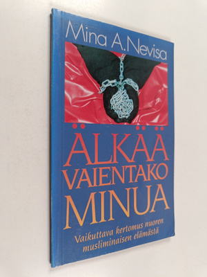 Mina A. Nevisa : Älkää vaientako minua
