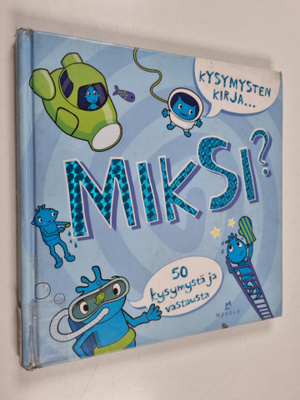 Kysymysten kirja ... miksi? : 50 kysymystä ja vastausta