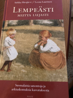 SUOMALAISIA SANONTOJA JA ARKIUSKOMUKSIA KASVATUKSESTA