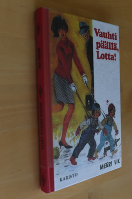 Merri Vik : Vauhti päällä, Lotta ! ( 3.p. 2007 k.po )