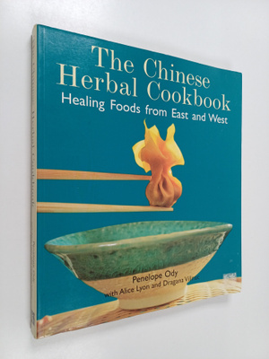 Penelope Ody ym. : The Chinese Herbal Cookbook - Healing ...