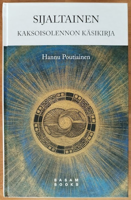 Hannu Poutiainen: Sijaltainen - Kaksoisolennon käsikirja