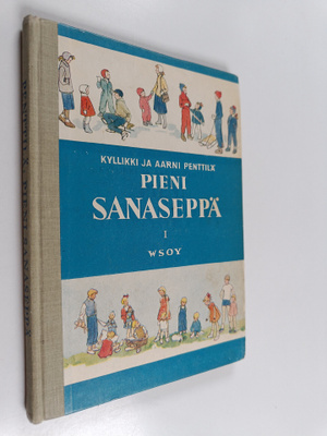 Kyllikki Penttilä ym. : Pieni sanaseppä 1 : kansakoulun e...