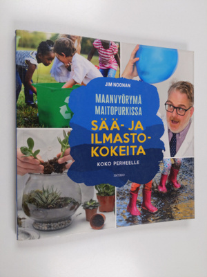 Jim Noonan : Maanvyörymä maitopurkissa : sää- ja ilmastok...