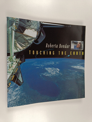 Roberta Bondar : Touching the Earth