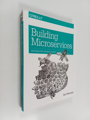 Sam Newman : Building microservices - Designing fine-grai...