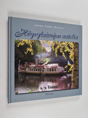 Jorma Tuomi-Nikula : Höyrylaivojen aatelia : S/S Toimi