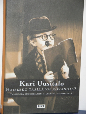 Kari Uusitalo : HAISEEKO TÄÄLLÄ VALKOKANGAS?  tarinoita