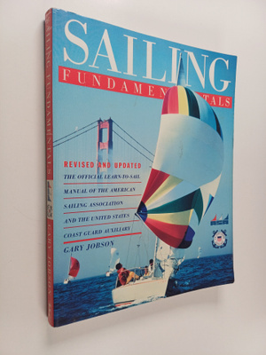 Gary Jobson : Sailing Fundamentals : The Official Learn-t...