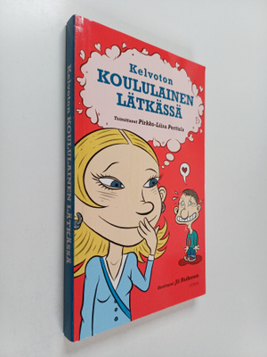Pirkko-Liisa (toim.) Perttula : Kelvoton koululainen lätk...