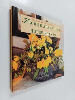 Susan Conder : Flower arranging with house plants : the l...