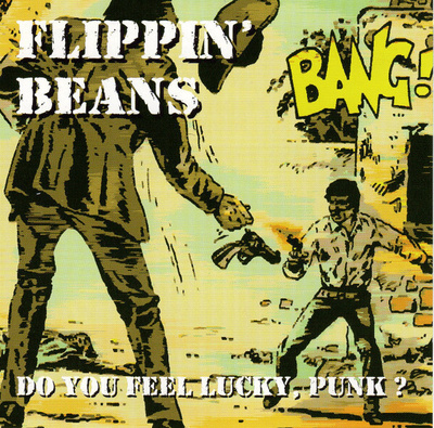 Flippin' Beans - Do You Feel Lucky, Punk?