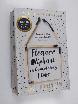 Gail Honeyman : Eleanor Oliphant is completely fine