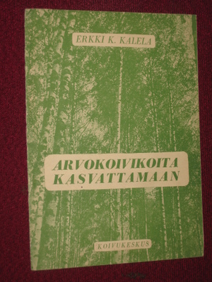 Arvokoivikoita kasvattamaan  Kalela, Erkki