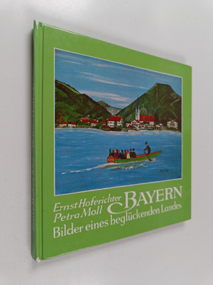 Bayern : Bilder eines begluckenden landes