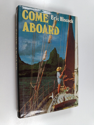 Eric C. Hiscock : Come Aboard