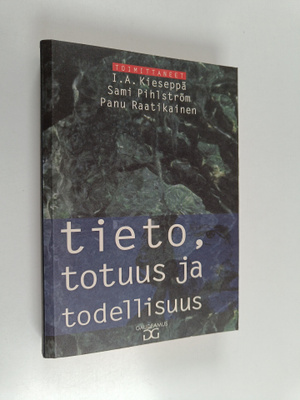 I. A. ym. (toim.) Kieseppä : Tieto, totuus ja todellisuus...