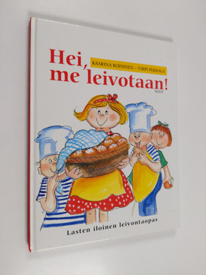 Kaarina Roininen : Hei, me leivotaan! : lasten iloinen le...