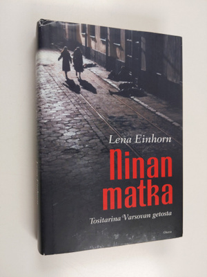 Lena Einhorn : Ninan matka : tositarina Varsovan getosta