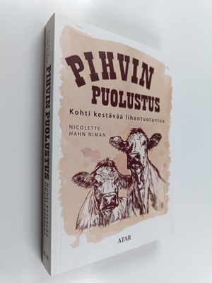Nicolette Hahn Niman : Pihvin puolustus : kohti kestävää ...