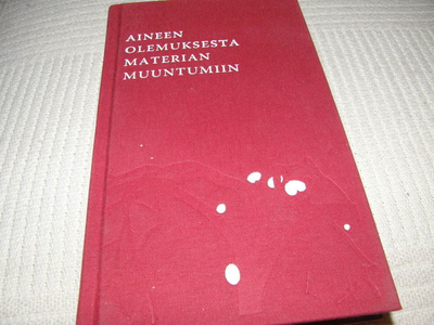 Timo Heino Aineen olemuksesta materian muuntumiin  -sid