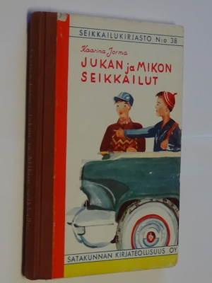 Kaarina Jorma : Jukan ja Mikon seikkailut - SK 1.p 1957