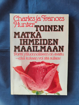 Hunter,Charles ja Frances: Toinen matka ihmeiden maailmaan