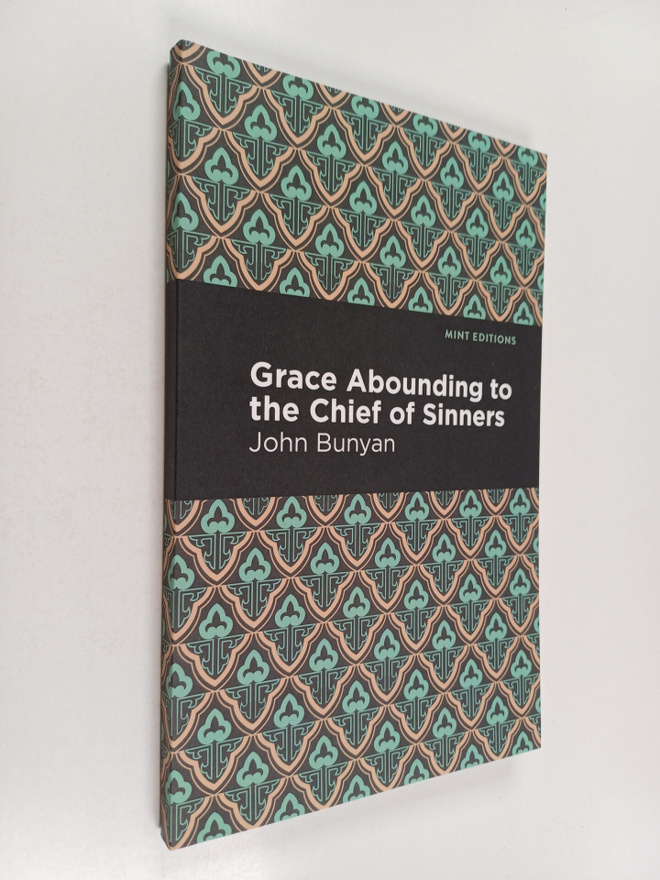 John Bunyan : Grace Abounding to the Chief of Sinners
