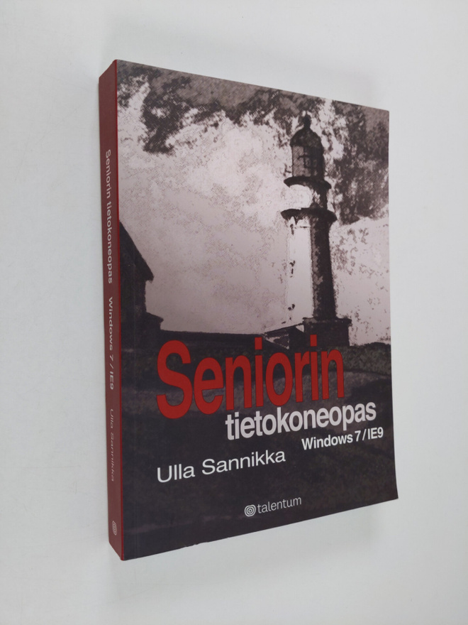 Ulla Sannikka : Seniorin tietokoneopas - Windows 7/IE9