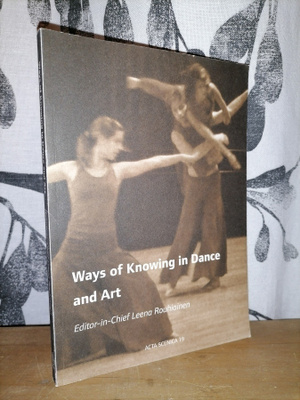 Ways of Knowing in Dance and Art - Leena Rouhiainen