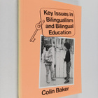 Colin Baker : Key issues in bilingualism and bilingual ed... - pikkukuva 1